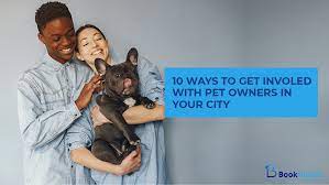 Ways to Get Involved with Pet Owners in Your City